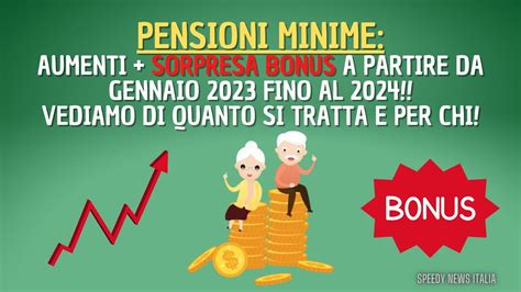 AUMENTI BONUS PER LE PENSIONI MINIME NEL 2023 E 2024 VEDIAMO DI