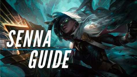 Senna Guide Season 10 League Of Legends How To Play Senna For