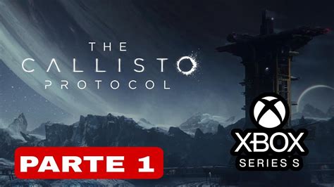 THE CALLISTO PROTOCOL Gameplay Español Parte 1 Xbox Series S Gameplay