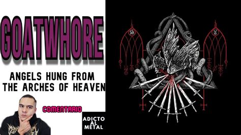 Goatwhore Angels Hung From The Arches Of Heaven Comentario