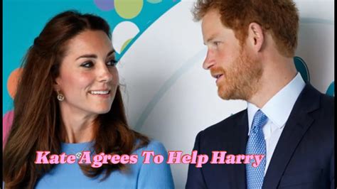 Kate Middleton Agrees To Help Prince Harry Reconcile After Recovery