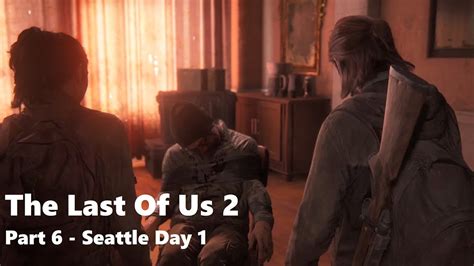 The Last Of Us 2 Walkthrough Gameplay Part 6 Seattle Day 1 No