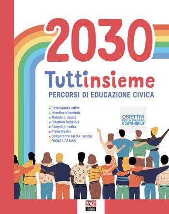 2030 Tuttinsieme Percorsi Di Educazione Civica Libro Trama 2023