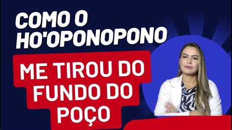 Como o Ho oponopono me tirou do fundo do poço Rosângela Nogueira