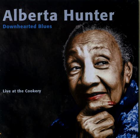 Release Downhearted Blues Live At The Cookery By Alberta Hunter