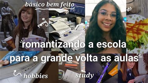 Romantizando A Escola Melhora Na Energia E Vibe YouTube