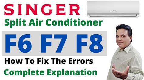 Singer Split Air Conditioner Error Codes F6 F7 F8 Complete Troubleshoot