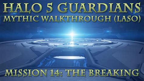 Tyrant S Halo 5 Guardians Mythic Walkthrough LASO The Breaking