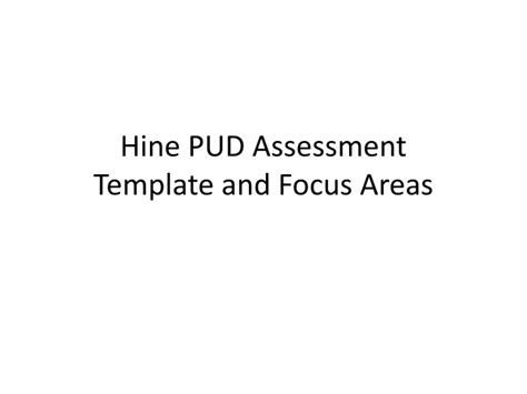 Ppt Hine Pud Assessment Template And Focus Areas Powerpoint