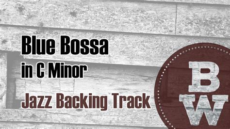 Blue Bossa Jazz Backing Track YouTube