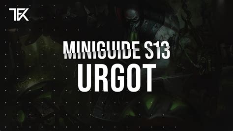 Urgot Miniguide S13 Team Freekills YouTube