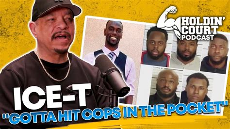 Ice T Talks Tyre Nichols The Cops Take Advantage Of People They Feel