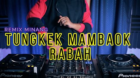 Dj Tungkek Mambaok Rabah Ryaninside Remix Reqantho Hds X Mr Jallo