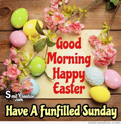 Good Morning Happy Easter Funfilled Sunday SmitCreation