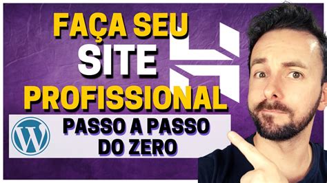 Como Criar Um Site Profissional No Wordpress Completo Como Criar