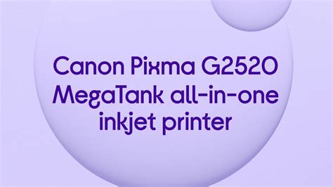 Canon Pixma G2520 Megatank All In One Inkjet Printer Product Overview Youtube