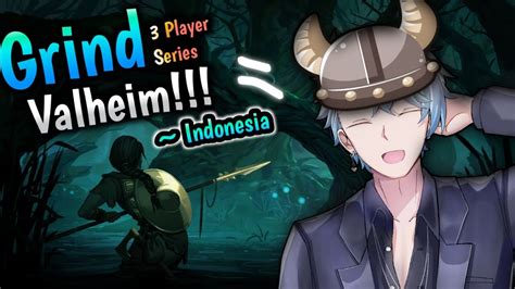 VALHEIMMASIH KURANG JADI GRIND LAGI Valheim Grind 3 Player Series