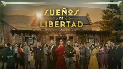 El Domingo 25 De Febrero Gran Estreno De Sueños De Libertad La Nueva Superproducción De Antena 3