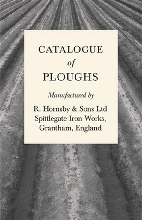 Catalogue Of Ploughs Manufactured By R Hornsby And Sons Ltd