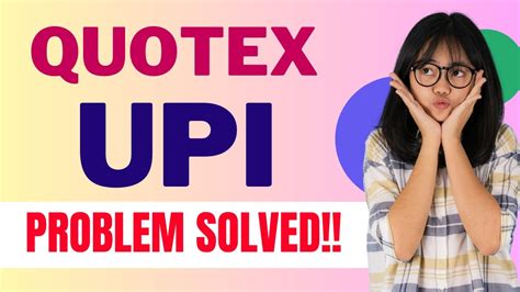 UPI DEPOSIT PROBLEM SOLVED QUOTEX YouTube