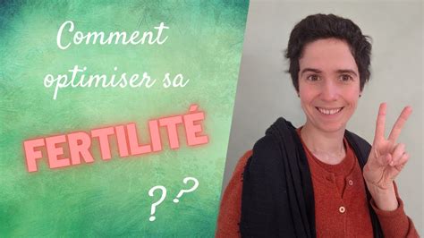 Comment Optimiser ma Fertilité Mes Conseils YouTube