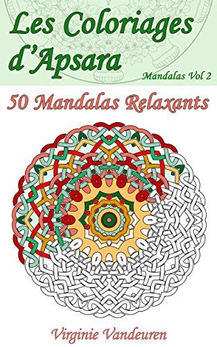 Les Coloriages D Apsara Mandalas Volume 2 50 Mandalas Relaxants