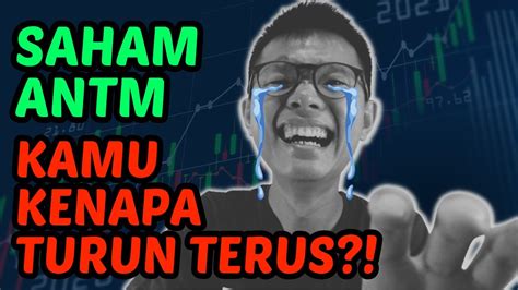 Ada Apa Dengan Saham Antm Kenapa Turun Terus Mau Turun Sampai Berapa