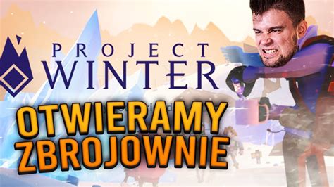 Otworzyli My Zbrojowni Jeste My Gotowi Do Walki Project Winter