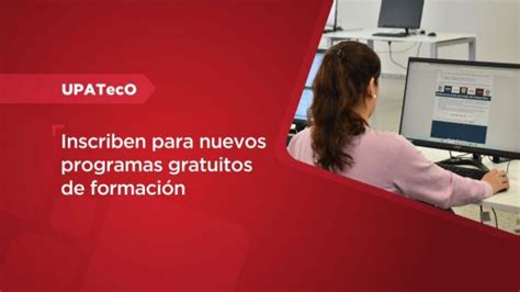 La UPATecO abrió las inscripciones para nuevos programas gratuitos de