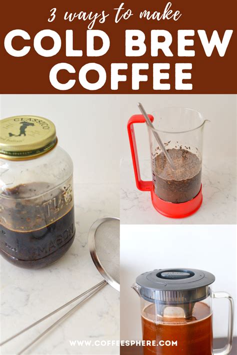 How To Make Cold Brew Coffee Easy Ways