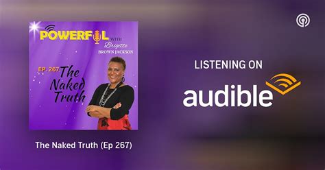 The Naked Truth Ep Powerful Podcasts On Audible Audible