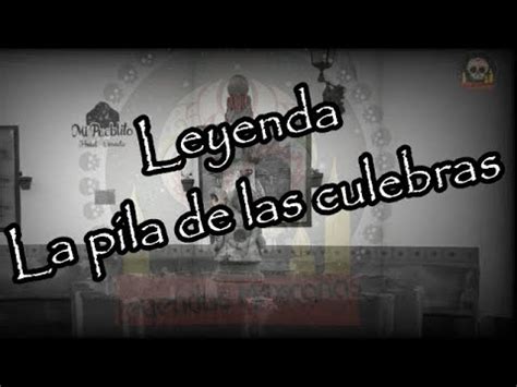 Leyenda De La Pila De Las Culebras Tapalpa YouTube