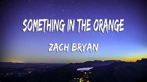 Zach Bryan Something In The Orange Lyrics Youtube