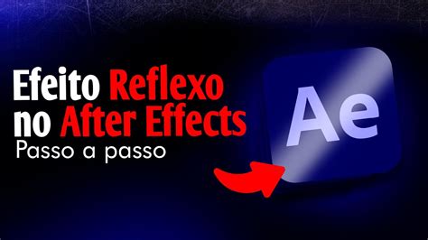 Como Fazer Efeito De Reflexo After Effects Youtube