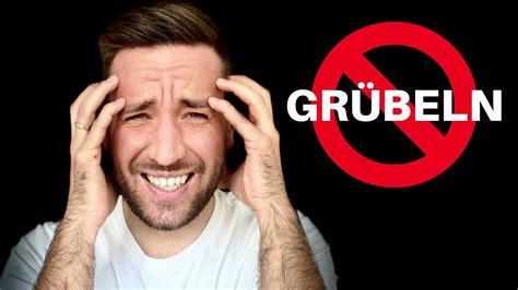 Grübeln stoppen DER EINE wichtige Trick YouTube