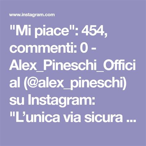 Mi Piace 454 Commenti 0 Alex Pineschi Official Alex Pineschi