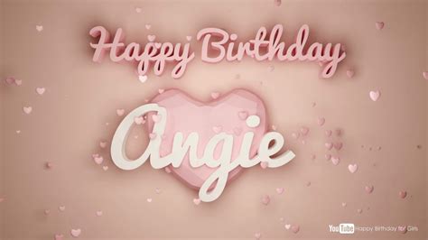 Angie Birthday Special Video Angie Wishes Happy Birthday Song