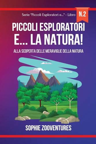 Piccoli Esploratori E La Natura Alla Scoperta Delle Meraviglie