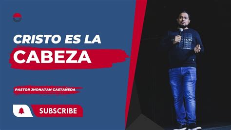 Cristo Es La Cabeza Efesios 1 15 23 Parte 3 Pastor Jhonatan