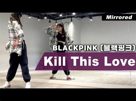 Blackpink Kill This Love Dance Cover Mirrored