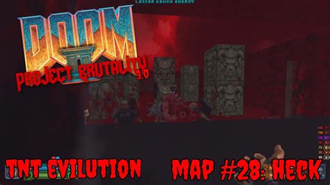 DOOM II Project Brutality 3 0 TNT Evilution Map 28 Heck YouTube