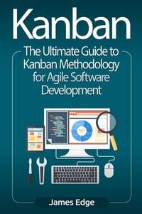 BIBLIO Kanban The Ultimate Guide To Kanban Methodology For Agile