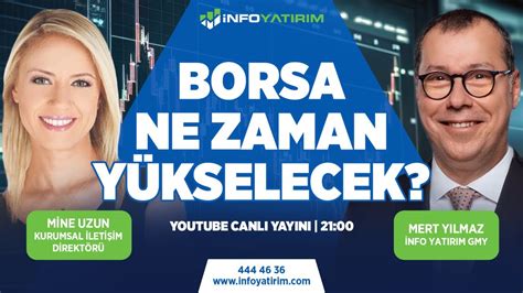 BORSA NE ZAMAN YÜKSELECEK Mert Yılmaz Yorumluyor İnfo Yatırım