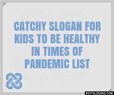 30+ Catchy For Kids To Be Healthy In Times Of Pandemic Slogans List ...