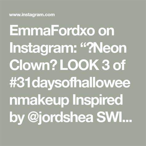 Emmafordxo On Instagram “🤡neon Clown🤡 Look 3 Of 31daysofhalloweenmakeup Inspired By Jordshea