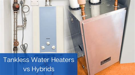 Tankless Water Heaters Vs Hybrids Brevards Best Plumbing