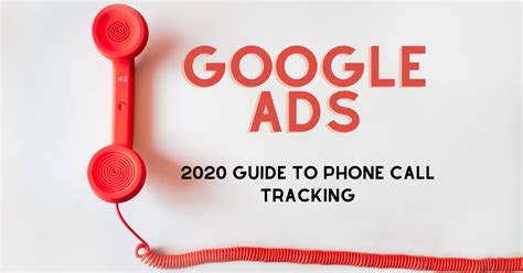 Free Guide To Google Ads Call Tracking