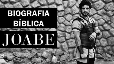 BIOGRAFIA BÍBLICA JOABE biografia do soldado Joabe A história de