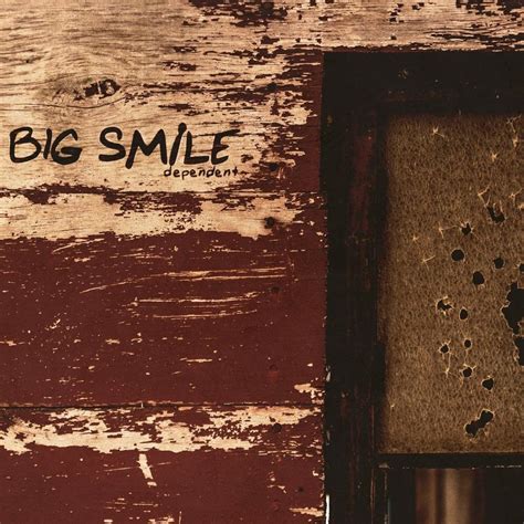 Big Smile Dependent Lyrics And Tracklist Genius