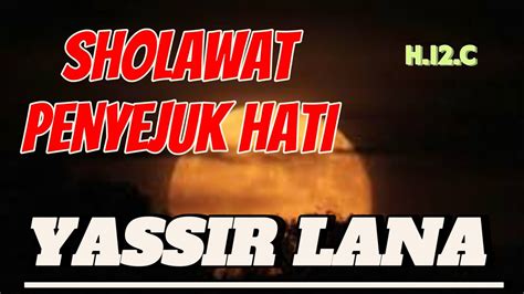 SHOLAWAT YASSIR LANA LIRIK COVER H 12 C YouTube